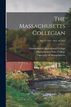 Paperback The Massachusetts Collegian [microform]; Sep 17 1951 - May 16 1952 Book