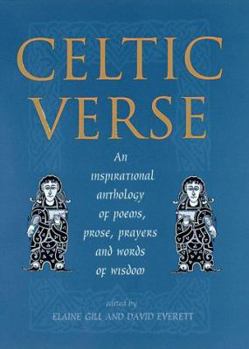 Celtic Verse: An Inspirational Anthology of Prose, Poems, Prayers and Words of Wisdom