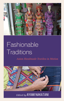 Paperback Fashionable Traditions: Asian Handmade Textiles in Motion Book