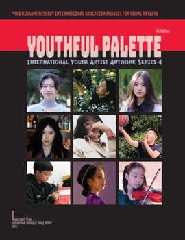 Paperback Youthful Palette: International Youth Artist Artwork Series-4 Book
