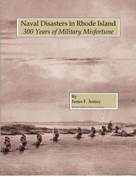 Paperback Naval Disasters In Rhode Island: 300 Years of Military Misfortune Book