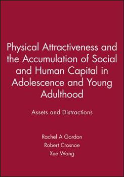 Paperback Physical Attractiveness and the Accumulation of Social and Human Capital in Adolescence and Young Adulthood: Assets and Distractions Book