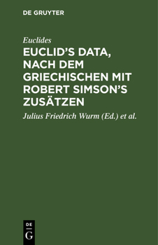 Hardcover Euclid's Data, Nach Dem Griechischen Mit Robert Simson's Zusätzen [German] Book