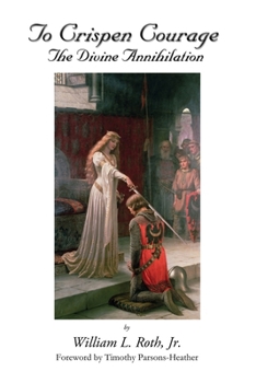 To Crispen Courage: The Divine Annihilation