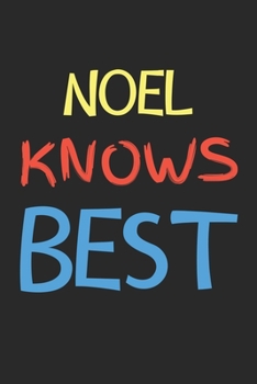 Noel Knows Best: Lined Journal, 120 Pages, 6 x 9, Noel Personalized Name Notebook Gift Idea, Black Matte Finish (Noel Knows Best Journal)