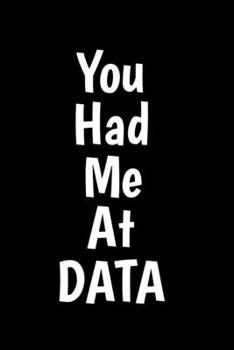 Paperback You Had Me At Data: Behavior Analyst Notebook Gift For Board Certified Behavior Analysis BCBA Specialist, BCBA-D ABA BCaBA RBT (Dot Grid 1 Book