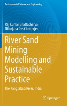 Hardcover River Sand Mining Modelling and Sustainable Practice: The Kangsabati River, India Book