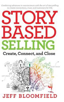 Hardcover Story Based Selling: Create, Connect, and Close Book