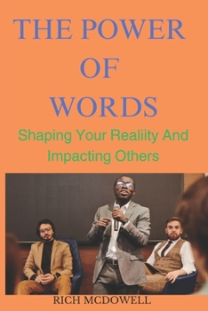 Paperback The Power Of Words: Shaping Your Realiity And Impacting Others [Large Print] Book