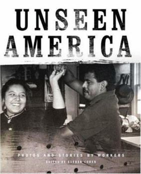 Hardcover Unseen America: Photos and Stories by Workers Book