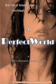 Paperback A Perfect World: A Perry Richards Mystery Novel Book