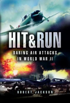 Paperback Hit & Run: Daring Air Attacks in World War II Book