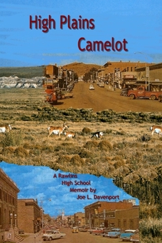 Paperback High Plains Camelot: A Rawlins High School Memoir Book