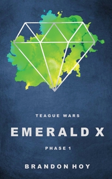 Hardcover Teague Wars: Emerald X: Phase 1 Book