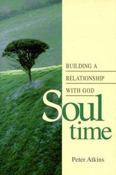 Paperback Soul Time: Building a Relationship with God Book