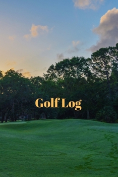 Paperback Golf Log: Golf Log Book - Keep Track of your Game - 105 Individual game sheets - Small Size 6" x 9" Book