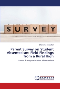 Paperback Parent Survey on Student Absenteeism: Field Findings from a Rural High Book
