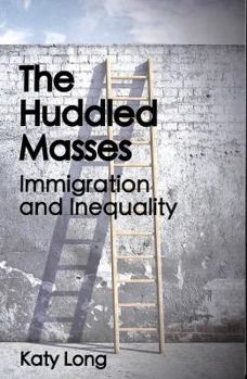 Paperback The Huddled Masses: Immigration and Inequality Book