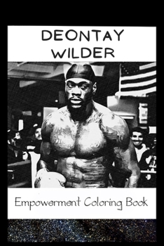 Paperback Empowerment Coloring Book: Deontay Wilder Fantasy Illustrations Book