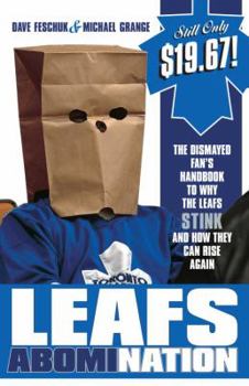 Paperback Leafs Abomination: The Dismayed Fan's Handbook to Why the Leafs Stink and How They Can Rise Again Book