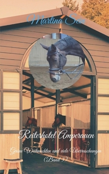 Grüne Weihnachten und viele Überraschungen - Book #3 of the Reiterhotel Amperauen