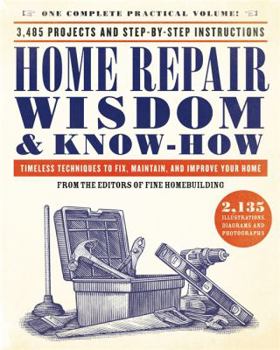 Paperback Home Repair Wisdom & Know-How: Timeless Techniques to Fix, Maintain, and Improve Your Home Book