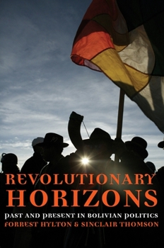 Paperback Revolutionary Horizons: Past and Present in Bolivian Politics Book