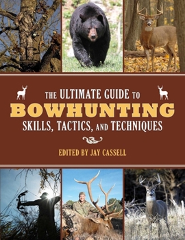 Paperback The Ultimate Guide to Bowhunting Skills, Tactics, and Techniques Book