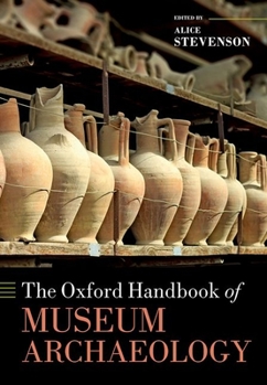 Hardcover The Oxford Handbook of Museum Archaeology Book
