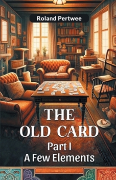 Paperback The Old Card Part I A Few Elements Book