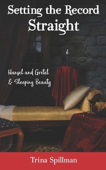 Paperback Setting the Record Straight: Hansel and Gretel & Sleeping Beauty Book