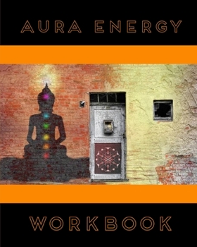Aura Energy Workbook: For Aura Energy Healers/ Reader To Track Client Reading, New Age Therapists