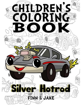 Paperback Children's Coloring Book, Silver Hotrod: Award winning child authors, Finn and Jake Book