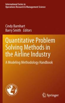 Paperback Quantitative Problem Solving Methods in the Airline Industry: A Modeling Methodology Handbook Book