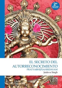 Paperback Pratyabhijñahridayam. El secreto del autorreconocimiento [Spanish] Book