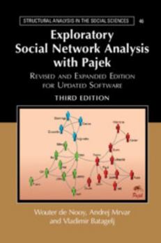 Exploratory Social Network Analysis with Pajek: Revised and Expanded Edition for Updated Software - Book  of the Structural Analysis in the Social Sciences