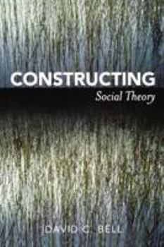 Paperback Constructing Social Theory Book