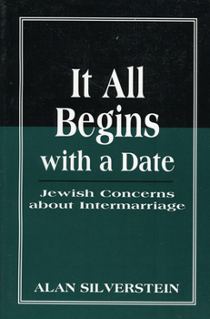 Paperback It All Begins with a Date: Jewish Concerns about Intermarriage Book