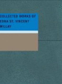 Collected Works of Edna St. Vincent Millay