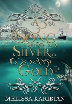 A Song of Silver and Gold - Book #1 of the A Song of Silver and Gold