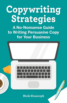 Paperback Copywriting Strategies: A No-Nonsense Guide to Writing Persuasive Copy for Your Business Book