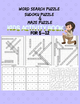 Word search Sudoku And Maze Puzzle: Kids Activity Book For 5-12 Years old. This cute and amazing Gift for Preschooler, Toddlers, Kids, Kindergarten St