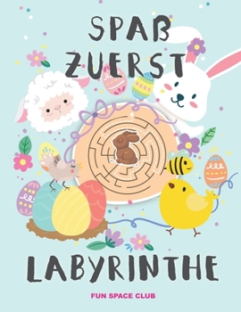 Paperback Spaß Zuerst Labyrinthe: Rätselblock ab 3 4 5 6 jahre! Labyrinthe Rätsel Spaß für Mädchen & Jungen [German] Book