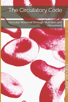 Paperback The Circulatory Code: Vascular Renewal through Nutrition and Movement Book