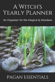 A Witch's Yearly Planner: An Organizer for the Magical & Mundane