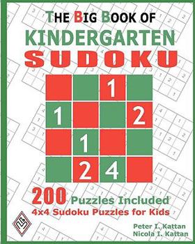 Paperback The Big Book Of Kindergarten Sudoku: 4X4 Sudoku Puzzles For Kids Book