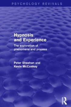Paperback Hypnosis and Experience: The Exploration of Phenomena and Process Book
