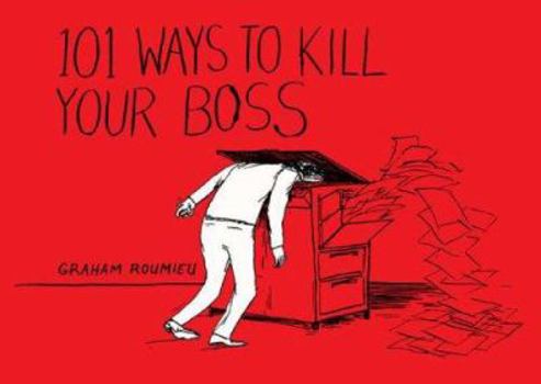 Hardcover 101 Ways to Kill Your Boss Book