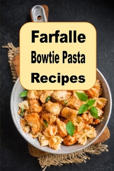 Paperback Farfalle Bowtie Pasta Recipes Book