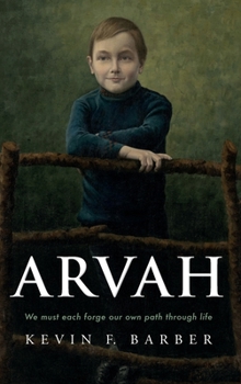 Hardcover Arvah: We must each forge our own path through life Book